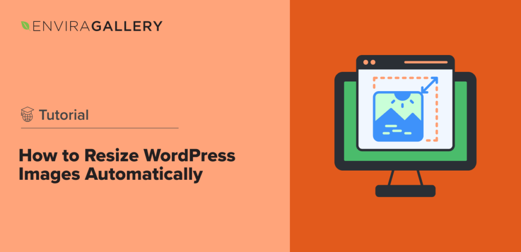 How to Resize WordPress Images Automatically (2 Methods)