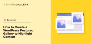 How to Create a WordPress Featured Gallery