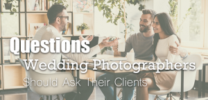questions to ask wedding photography clients