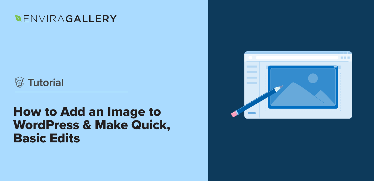 How to Add an Image to WordPress & Make Quick, Basic Edits