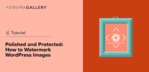 Polished and Protected: How to Watermark WordPress Images