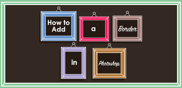 how to add a border in photoshop