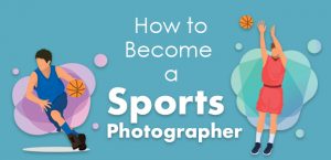 how to become a sports photographer