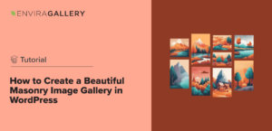 How to Create a Beautiful Masonry Image Gallery in WordPress