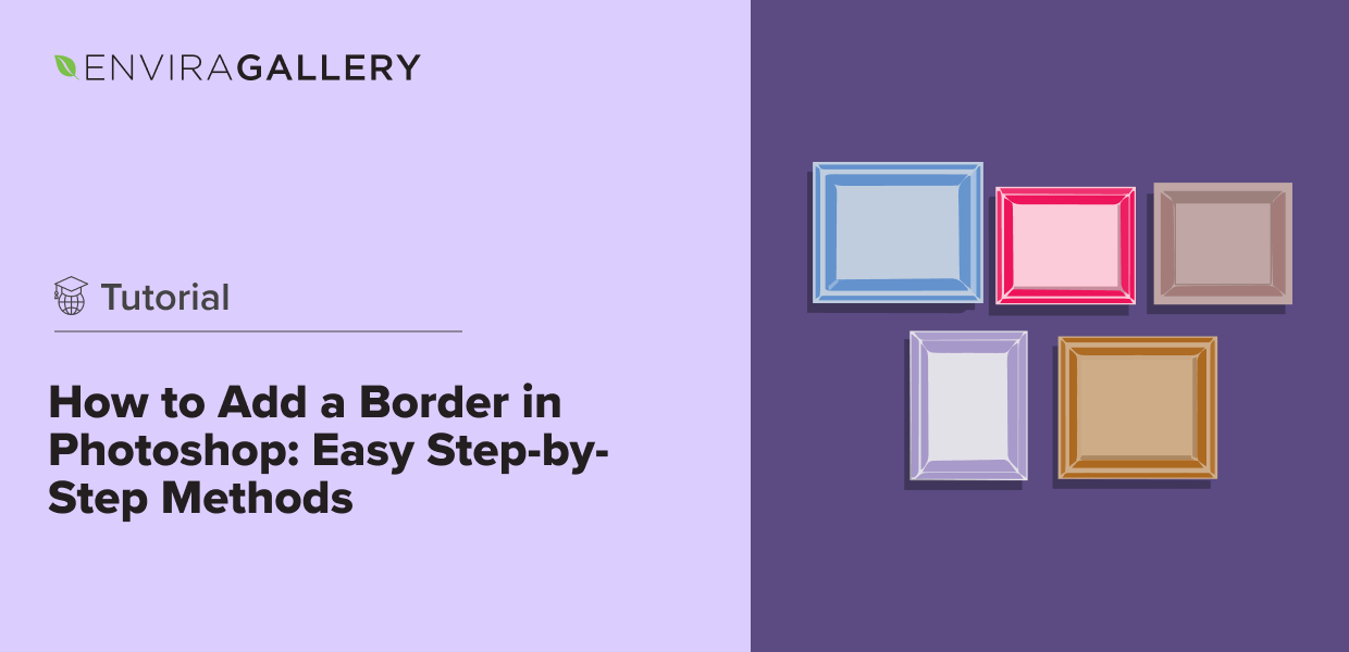 How to Add a Border in Photoshop: Easy Step-by-Step Methods
