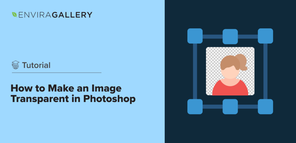 Quick Guide: How to Make an Image Transparent in Photoshop