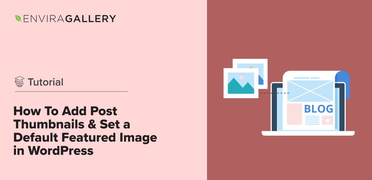 How To Add Post Thumbnails & Set a Default Featured Image in WordPress