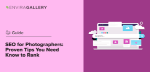 SEO for Photographers: Proven Tips You Need Know to Rank