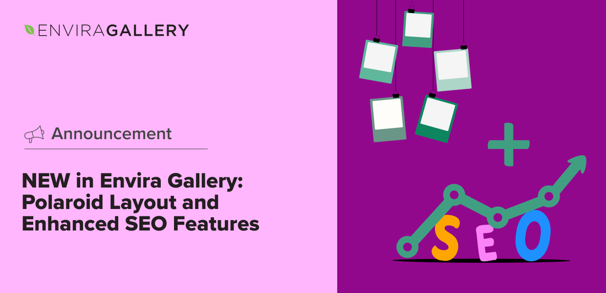 NEW in Envira Gallery: Polaroid Layout and Enhanced SEO Features