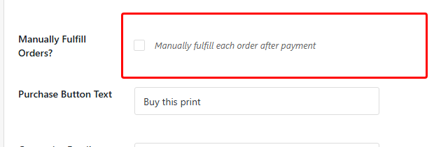 Settings panel: checkbox option 'Manually fulfill orders?' with label 'Manually fulfill each order after payment' in a red-framed area; below, field 'Purchase Button Text' shows 'Buy this print'.