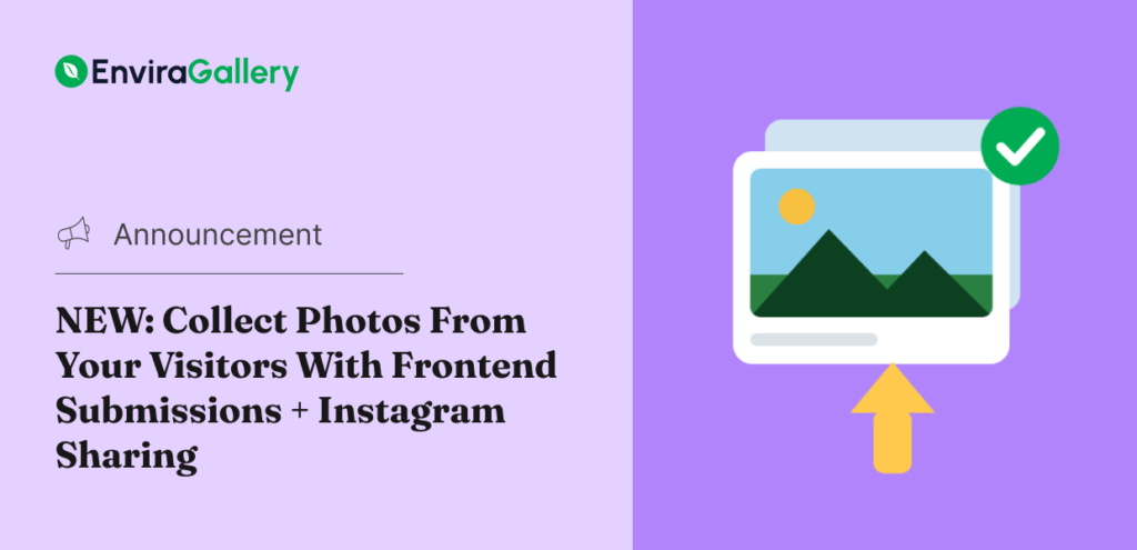 Announcement banner for EnviraGallery about a new feature to collect visitor photos via frontend submissions and Instagram sharing; right side shows a photo card with mountains and a green check mark.